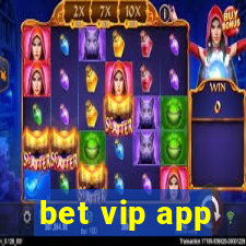 bet vip app